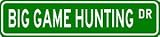 BIG GAME HUNTING Street Sign - Sport Sign - High Quality Aluminum Street Sign - 4 x 18 inches