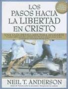 Los Pasos Hacia la Libertad en Cristo (Spanish Edition)