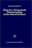 Ideas for a Hermeneutic Phenomenology of the Natural Sciences