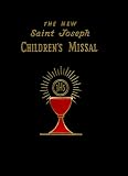 The New Saint Joseph Childrens Missal: An Easly Way of Participating at Mass for Boys and Girls