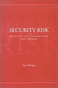 Security Risk: Preventing Client Violence Against Social Workers