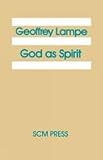God as spirit : the Bampton Lectures 1976