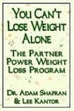 You Can't Lose Weight Alone: The Partner Power Weight Loss Program