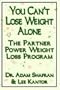YOU CAN'T LOSE WEIGHT ALONE: The Partner Power Weight Loss Program