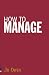 How to Manage