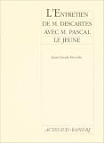 L'Entretien de M. Descartes avec M. Pascal le jeune