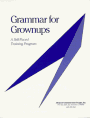 Grammar for Grownups: A Self-Paced Training Manual