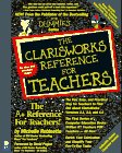 The Clarisworks Reference for Teachers (For Dummies Series)