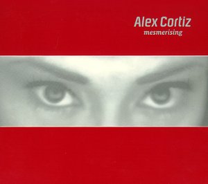 Alex Cortiz - Mesmerizing - Zortam Music