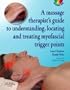 A Massage Therapist's Guide to Understanding, Locating and Treating Myofascial Trigger Points, 1e