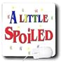 Kids Stuff - A Little Spoiled - Mouse Pads