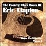 The Country Blues Roots of Eric Clapton, Vol. 1: Under the Influence