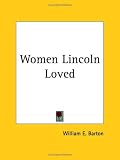 Review Kessinger Publishing  / Women Lincoln Loved