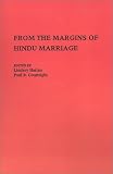 From the Margins of Hindu Marriage: Essays on Gender, Religion, and Culture