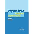 Physik allgemein: Physikalische Freihandexperimente in 2 B�nden. Band 1: Mechanik. Band 2: Akustik, W�rme, Elektrizit�t, Magnetismus, Optik