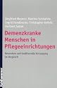 Demenzkranke Menschen in Pflegeeinrichtungen: Besondere und traditionelle Versorgung im Vergleich
