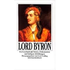 Lord Byron: Ein Lesebuch mit Texten, Dokumenten und farbigen Abbildungen: Ein Lesebuch mit Texten, Bildern und Dokumenten (insel taschenbuch)