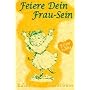 Elfenhellfer. Feiere Dein Frau-Sein