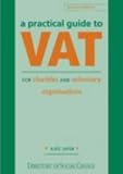 cover of A Practical Guide to VAT: For Charities and Voluntary Organisations