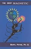 img - for The Body Magnetic & Getting Started in Magnetic Healing book / textbook / text book