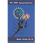 The Body Magnetic & Getting Started in Magnetic Healing