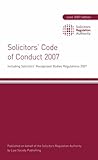 Solicitors' code of conduct 2007 : including solicitors' recognised bodies regulations 2007