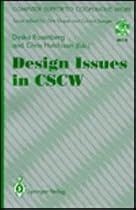 Design Issues in Cscw (Computer Supported Cooperative Work)