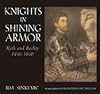 Knights in Shining Armor: Myth and Reality 1450-1650