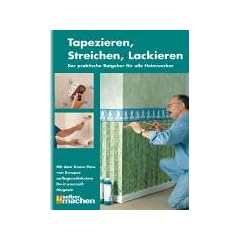 Tapezieren, Streichen, Lackieren