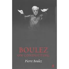 Boulez on Conducting: Conversation with Cecile Gilly