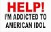 HELP! I'M ADDICTED TO AMERICAN IDOL T-Shirt for Adult