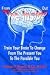 Search : From the Inside Out: Train Your Brain to Change from the Present You to the Possible You