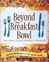 Beyond the Bowl: The Cereal Lover's Ultimate Cookbook