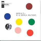 BOLA 7 - E A BOLA DA VEZ ( ODEON 100 ANOS )