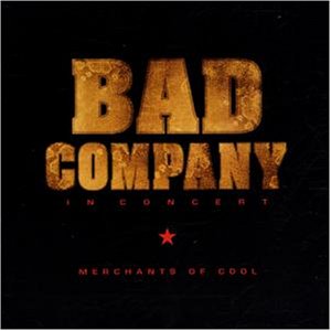 Bad Company - In Concert:Merchants of Cool - Zortam Music
