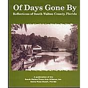 Click here to buy Of Days Gone By: Reflections of South Walton County, Florida.
