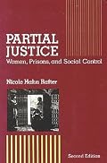 Partial Justice: Women, Prisons, and Social Control