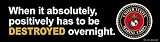  : When It Absolutely, Positively Has To Be Destroyed Overnight