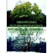 Click here to buy Fried Potatoes, Mustard Greens, Fat Back, Soup Beans, and Cornbread. . .: Retracing the... by  Louis E. Adams.