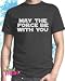Star Wars May The Force Be With You Slogan T-shirt by Dead Fresh Image