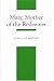 Book Mary, Mother of the Redeemer: A Mariology Textbook