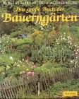 Das gro&szlig;e Buch der Bauerng&auml;rten - Ursula Unterweger, Wolf D Unterweger