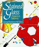 Stained Glass: Projects and Patterns