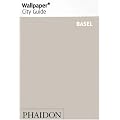 Wallpaper City Guide: Basel (Wallpaper City Guides)