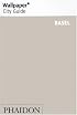 Wallpaper City Guide: Basel (Wallpaper City Guide)