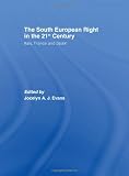 The South European right in the 21st century : Italy, France and Spain
