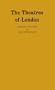 The Theatres of London: