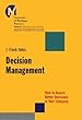 Decision management - [electronic resource]  : how to assure better decisions inyour company  : J. Frank Yates.