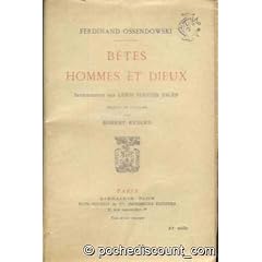 Ferdinand Ossendowski. B�tes, hommes et dieux. eBeasts, men and godse. Introduction par Lewis Stanton Palen. Traduit de l'anglais par Robert Renard