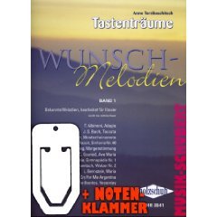 Wunschmelodien Band 1 inkl. praktischer Notenklammer - �ber 55 bekannte Melodien aus Klassik, Film und Pop f�r Klavier leicht bis mittelschwer arrangiert (Tastentr�ume) (broschiert) von Anne Terzibaschitsch (Noten/Sheetmusic)